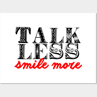 Talk less smile more Posters and Art